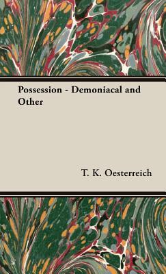 Possession - Demoniacal and Other (Hardcover)