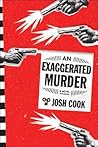 An Exaggerated Murder