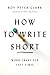 How to Write Short: Word Craft for Fast Times