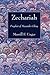 Zechariah: Prophet of Messiah's Glory
