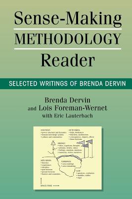 Sense-Making Methodology Reader: Selected Writings of Brenda Dervin