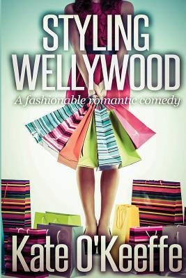 Styling Wellywood (Wellywood, #1)