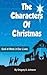 The Characters of Christmas by Gregory A. Johnson