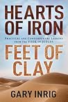 Hearts of Iron, Feet of Clay: Practical and Contemporary Lessons from the Book of Judges Hearts of Iron, Feet of Clay: Practical and Contemporary Lessons from the Book of Judges