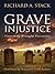 Grave injustice by Richard A. Stack