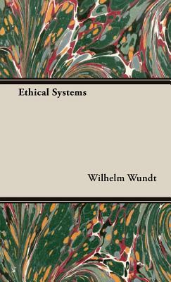 Ethical Systems (Ethics, Vol. II)
