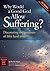 Why Would a Good God Allow Suffering?: Discovering the Purposes of Life's Hard Times (Discovery Series Bible Study)