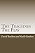 The Tragedies: The Play