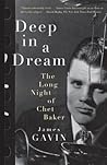 Book cover for Deep in a Dream: The Long Night of Chet Baker