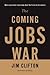 The Coming Jobs War by Jim Clifton