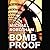 Bombproof