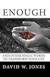 Enough: and Other Magic Words to Transform Your Life Enough: and Other Magic Words to Transform Your Life