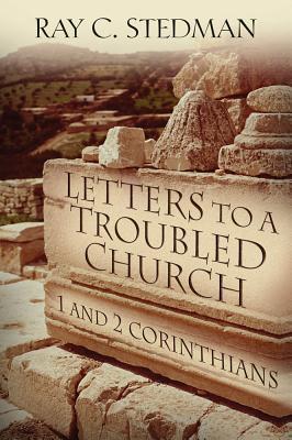 Letters to a Troubled Church: 1 and 2 Corinthians