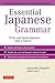 Essential Japanese Grammar: A Comprehensive Guide to Contemporary Usage: Learn Japanese Grammar and Vocabulary Quickly and Effectively (Essential Grammar Series)