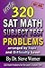 320 SAT Math Subject Test Problems arranged by Topic and Difficulty Level - Level 2: 160 Questions with Solutions, 160 Additional Questions with Answers