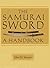 Samurai Sword: A Handbook