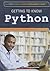 Getting to Know Python (Code Power: A Teen Programmer’s Guide, 6)