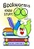Bookworms Know Stuff!