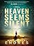 When Heaven Seems Silent by Mark Endres