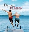 Dying to Know