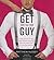 Get the Guy: Learn Secrets ...