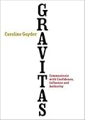 Gravitas: Communicate with Confidence, Influence and Authority