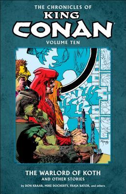 The Chronicles of King Conan, Volume 10: The Warlord of Koth and Other Stories