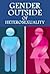 Gender Outside Of Heterosexuality