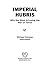 Imperial Hubris: Why the West Is Losing the War on Terror: Why the West Is Losing the War on Terror
