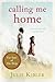 Calling Me Home by Julie Kibler Calling Me Home by Julie Kibler