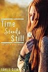Time Stands Still by Lori L. Otto Time Stands Still by Lori L. Otto