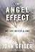 The Angel Effect: The Powerful Force That Ensures We Are Never Alone