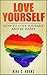 Love Yourself : Learn How t...