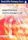 Assertiveness and the Manager's Job: Radcliffe Primary Care Series Assertiveness and the Manager's Job: Radcliffe Primary Care Series