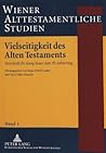 Vielseitigkeit des Alten Testaments: Festschrift für Georg Sauer zum 70. Geburtstag (Wiener Alttestamentliche Studien) (German Edition)