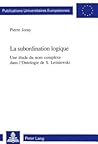 La subordination logique: Une étude du nom complexe dans l’Ontologie de S. Leśniewski (Europäische Hochschulschriften / European University Studies / ... Universitaires Européennes) (French Edition) La subordination logique: Une étude du nom complexe dans l’Ontologie de S. Leśniewski (Europäische Hochschulschriften / European University Studies / ... Universitaires Européennes) (French Edition)