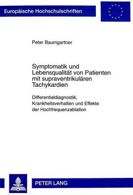 Symptomatik und Lebensqualität von Patienten mit supraventrikulären Tachykardien: Differentialdiagnostik, Krankheitsverhalten und Effekte der ... Universitaires Européennes)