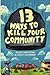 13 Ways To Kill Your Community
