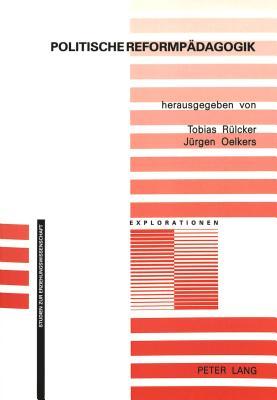 Politische Reformpädagogik (Explorationen) (German Edition)
