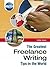 The Greatest Freelance Writing Tips in the World (The Greatest Tips in the World)