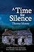 A Time for Silence by Thorne Moore