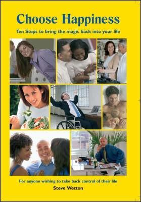 Choose Happiness: Ten Steps to Bring the Magic Back into Your Life (Aber Torchlight Books)