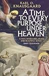 A Time To Every Purpose Under Heaven by Karl Ove Knausgård
