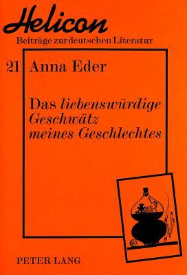 Das «liebenswürdige Geschwätz meines Geschlechtes»: Frauengespräche in Texten italienischer, französischer und deutscher Autorinnen. Von Vittoria ... zur deutschen Literatur) (German Edition)