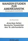 «Amerikas Italien»: Deutsche Texasbilder des 19. Jahrhunderts (Mainzer Studien zur Amerikanistik) (German Edition)