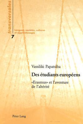 Des étudiants européens: « Erasmus » et l’aventure de l’altérité (Transversales) (French Edition)