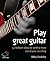 Play Great Guitar (52 Brilliant Ideas)