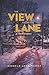 The View from the Lane by Deborah-Anne Tunney
