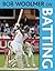 Bob Woolmer on Batting