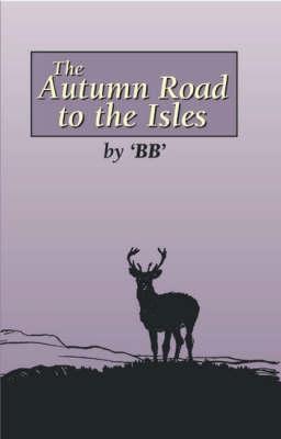 The Autumn Road to the Isles (Hardcover)